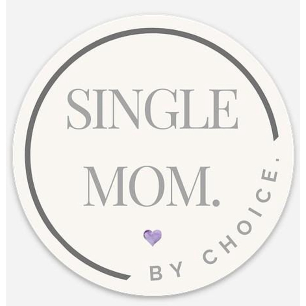Single Mom by Choice Sticker – Empowering Motherhood Vinyl Decal